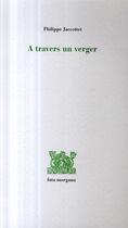Couverture du livre « A travers un verger » de Jaccottet/Tal Coat aux éditions Fata Morgana