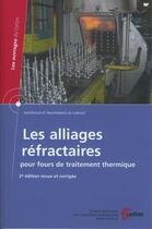 Couverture du livre « Les alliages refractaires pour fours de traitement thermique materiaux et traitements de surface les » de Delwasse aux éditions Cetim