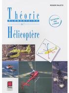 Couverture du livre « Theorie elementaire de l'helicoptere- initiation par l'image - 2eme edition » de Roger Raletz aux éditions Cepadues