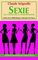 Couverture du livre « Sexie ou l'éloge de la nymphomanie » de Claude Seignolle aux éditions Dominique Leroy