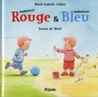 Couverture du livre « Monsieur rouge et monsieur bleu » de Marie-Isabelle Callier et Emma De Woot aux éditions Mijade