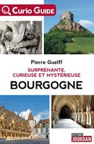 Couverture du livre « Surprenante, curieuse et mystérieuse Bourgogne » de Guelff Pierre aux éditions Jourdan