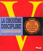 Couverture du livre « La Cinquieme Discipline ; Le Guide De Terrain » de Peter Senge aux éditions First