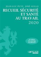 Couverture du livre « Recueil sécurité et santé au travail (édition 2020) » de Jose Aullo et Jean-Luc Putz aux éditions Promoculture