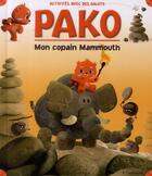 Couverture du livre « Pako ; mon copain Mammouth » de Paul Gallimard aux éditions Calligram