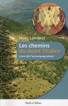 Couverture du livre « Les chemins du Thabor ; accompagnateur » de Marc Lambret aux éditions Parole Et Silence