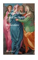 Couverture du livre « Rencontre » de Jean-Luc Nancy et Carolin Meister aux éditions Diaphanes