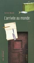 Couverture du livre « L'arrivée au monde » de Carole Masse aux éditions Vlb éditeur