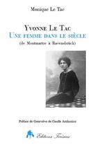Couverture du livre « Yvonne le tac - une femme dans le siecle » de Le Tac Monique aux éditions Tiresias