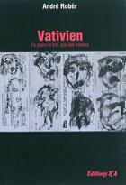 Couverture du livre « Vativien : fo prann lo trin, pou kas kontour » de Rober Andre aux éditions K'a