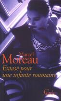 Couverture du livre « Extase Pour Une Infante Roumaine » de Moreau-M aux éditions Le Cercle
