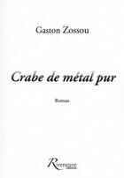 Couverture du livre « Crabe de métal pur » de Gaston Zossou aux éditions Riveneuve