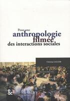 Couverture du livre « Pour une anthropologie filmee des interactions sociales » de Lallier Christian aux éditions Archives Contemporaines