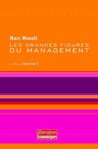Couverture du livre « Les grandes figures du management » de Marc Mousli et Collectif aux éditions Les Petits Matins