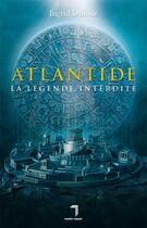 Couverture du livre « Atlantide ; la légende interdite » de Ingrid Dufour aux éditions Florent Massot