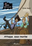 Couverture du livre « Sam Barracuda Tome 1 : Attaque sous-marine » de Olivier Dupin et Maxime Lesimple aux éditions Adabam