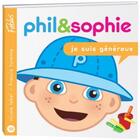 Couverture du livre « Phil & Sophie ; je suis généreux » de Nicole Lebel et Francis Turenne aux éditions Fablus