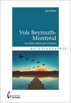 Couverture du livre « Vols Beyrouth-Montréal » de Ziad Mehio aux éditions Societe Des Ecrivains