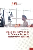 Couverture du livre « Impact des technologies de l'information sur la performance bancaire » de Ben Romdhane Syrine aux éditions Editions Universitaires Europeennes