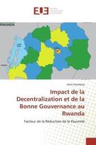 Couverture du livre « Impact de la decentralization et de la bonne gouvernance au rwanda - facteur de la reduction de la p » de Nyirabeza Aline aux éditions Editions Universitaires Europeennes