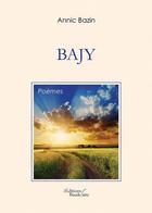 Couverture du livre « Bajy » de Bazin Annic aux éditions Baudelaire