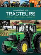Couverture du livre « Grand atlas des tracteurs: histoire, performances, évolutions » de Michael Dorflinger aux éditions L'imprevu