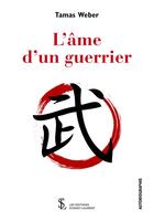 Couverture du livre « L'ame d'un guerrier » de Tamas Weber aux éditions Sydney Laurent