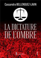 Couverture du livre « La dictature de l ombre » de Bellenguez-Lavin C. aux éditions Sydney Laurent