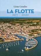 Couverture du livre « La Flotte ; de 1977 à 2020 » de Leon Gendre aux éditions Geste