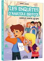 Couverture du livre « Les enquêtes d'Anatole Bristol Tome 13 : complot contre les CM2 » de Sophie Laroche et Carine Hinder aux éditions Auzou