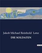 Couverture du livre « DIE SOLDATEN » de Lenz J M R. aux éditions Culturea