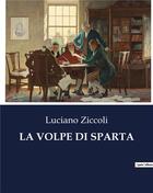 Couverture du livre « LA VOLPE DI SPARTA » de Ziccoli Luciano aux éditions Culturea