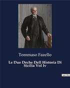 Couverture du livre « Le Due Deche Dell Historia Di Sicilia Vol Iv » de Fazello Tommaso aux éditions Culturea