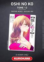 Couverture du livre « Oshi no ko - tome 13 » de Yokoyari Mengo et Aka Akasaka aux éditions Kurokawa