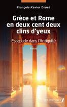 Couverture du livre « Grèce et Rome en deux cent deux clins d'yeux : Escapade dans l'Antiquité » de Francois-Xavier Druet aux éditions Les Impliques