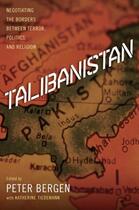 Couverture du livre « Talibanistan: Negotiating the Borders Between Terror, Politics, and Re » de Peter Bergen aux éditions Oxford University Press Usa