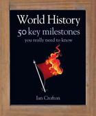 Couverture du livre « World History » de Ian Crofton aux éditions Quercus Publishing Digital