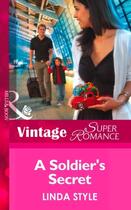Couverture du livre « A Soldier's Secret (Mills & Boon Vintage Superromance) (Suddenly a Par » de Linda Style aux éditions Mills & Boon Series