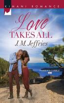 Couverture du livre « Love Takes All (Mills & Boon Kimani) » de Jeffries J M aux éditions Mills & Boon Series