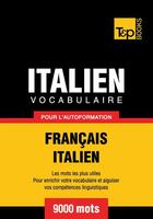 Couverture du livre « Vocabulaire Français-Italien pour l'autoformation - 9000 mots » de Andrey Taranov aux éditions T&p Books