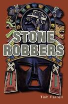Couverture du livre « Stone Robbers » de Farrell Tish aux éditions Ransom Publishing