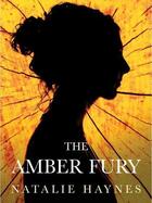 Couverture du livre « THE AMBER FURY » de Natalie Haynes aux éditions Atlantic Books