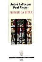 Couverture du livre « Penser la Bible » de Lacocque/Ricoeur aux éditions Seuil