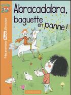 Couverture du livre « Abracadabra, baguette en panne ! » de  aux éditions Larousse