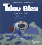 Couverture du livre « Tilou Bleu a peur du noir » de Daniel Picouly et Frederic Pillot aux éditions Larousse