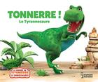 Couverture du livre « Tonnerre ! le tyrannosaure » de Jeanne Willis et Peter Curtis aux éditions Larousse