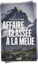 Couverture du livre « Affaire classée à la Meije » de Nicolas Le Nen aux éditions Hoebeke