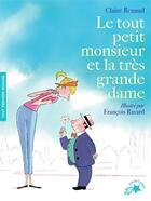 Couverture du livre « Le tout petit monsieur et la très grande dame » de Francois Ravard et Claire Renaud aux éditions Gallimard-jeunesse