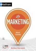 Couverture du livre « Le marketing ; retenir l'essentiel (édition 2018) » de  aux éditions Nathan