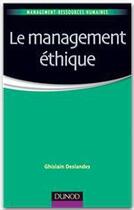 Couverture du livre « Le management éthique » de Ghislain Deslandes aux éditions Dunod